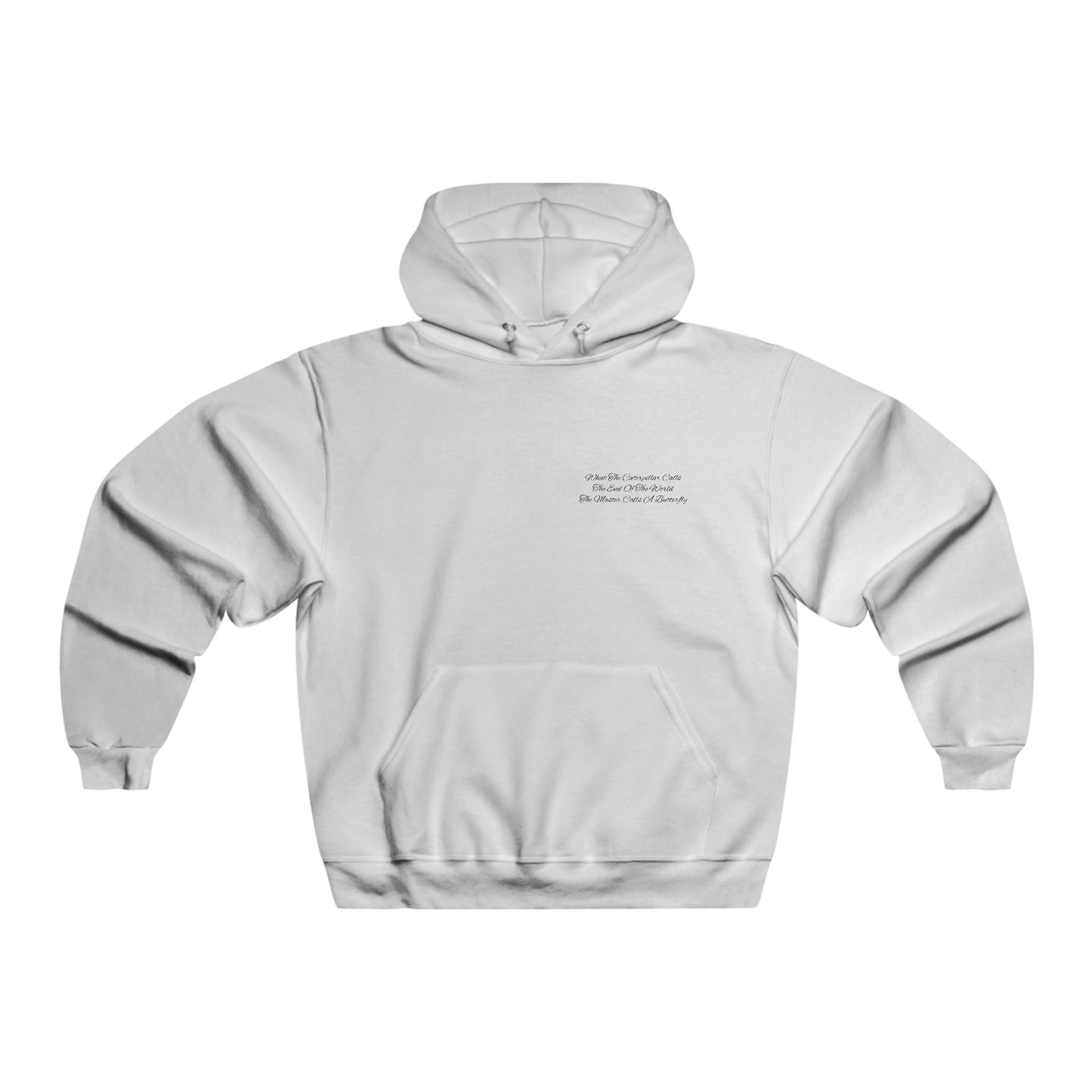 What The Caterpillar Calls The End Of The World The Master Calls A Butterly In Flight Hooded Sweatshirt