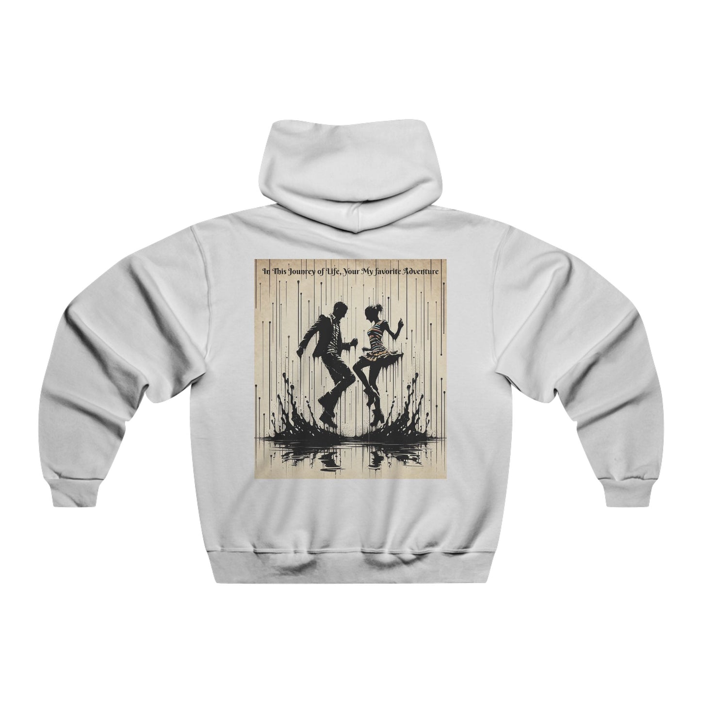 In This Journey of Life, Your My Favorite Adventure. Love. Hooded Sweatshirt