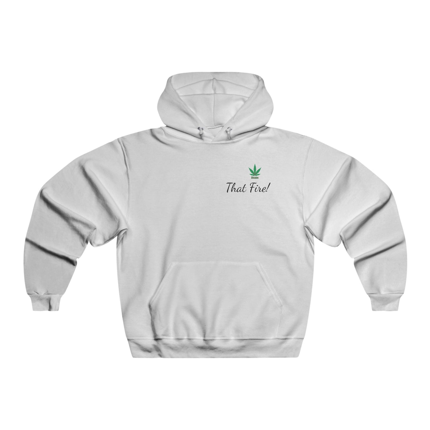 That Fire! Its Organic Hooded Sweatshirt