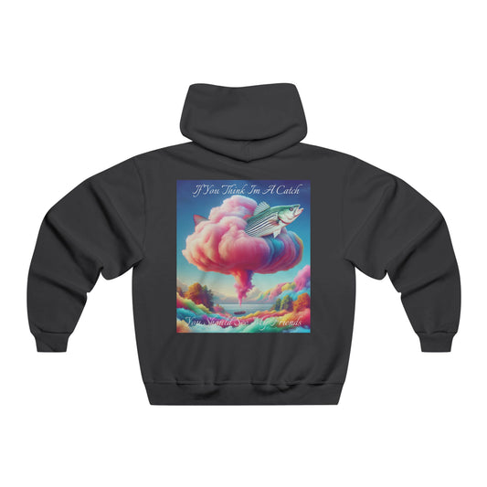 If You Think I'm a Catch You Should See My Friends ~Deal With It Hooded Sweatshirt