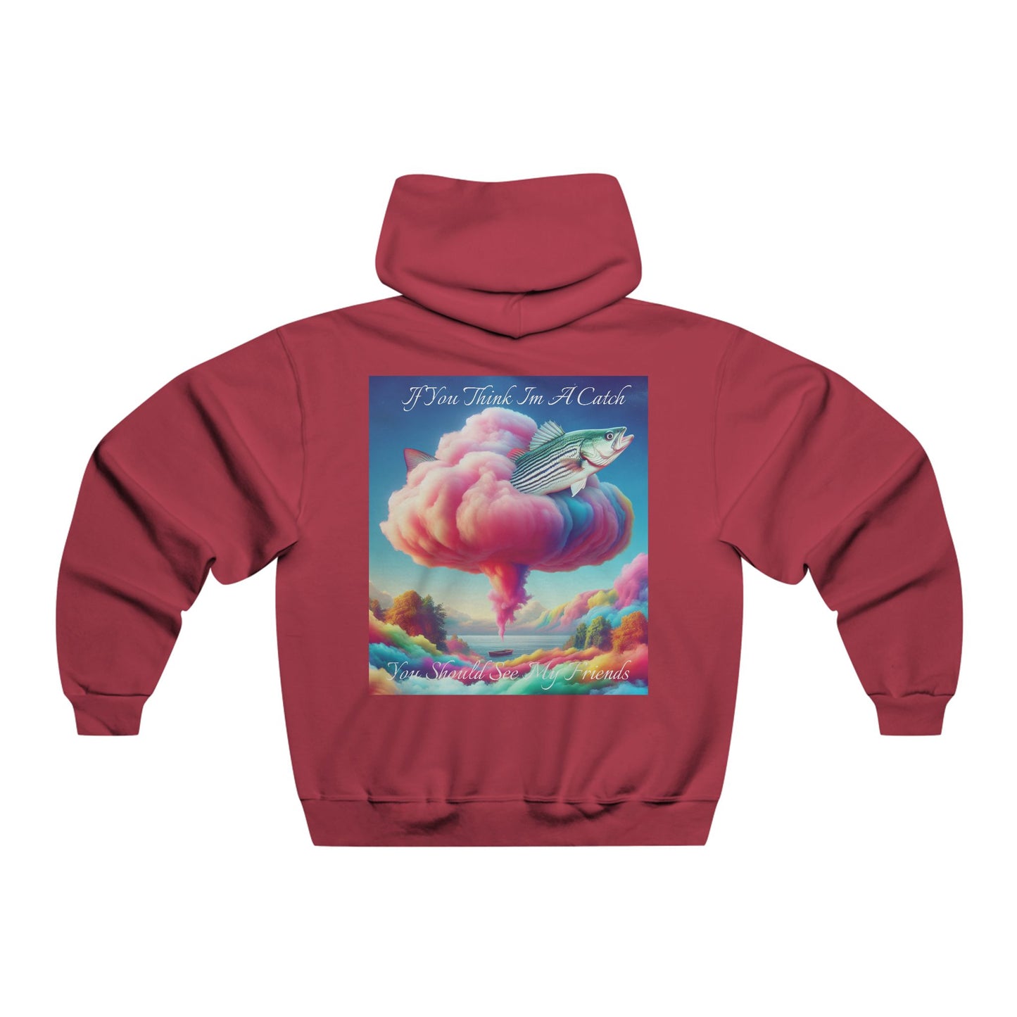 If You Think I'm a Catch You Should See My Friends ~Deal With It Hooded Sweatshirt