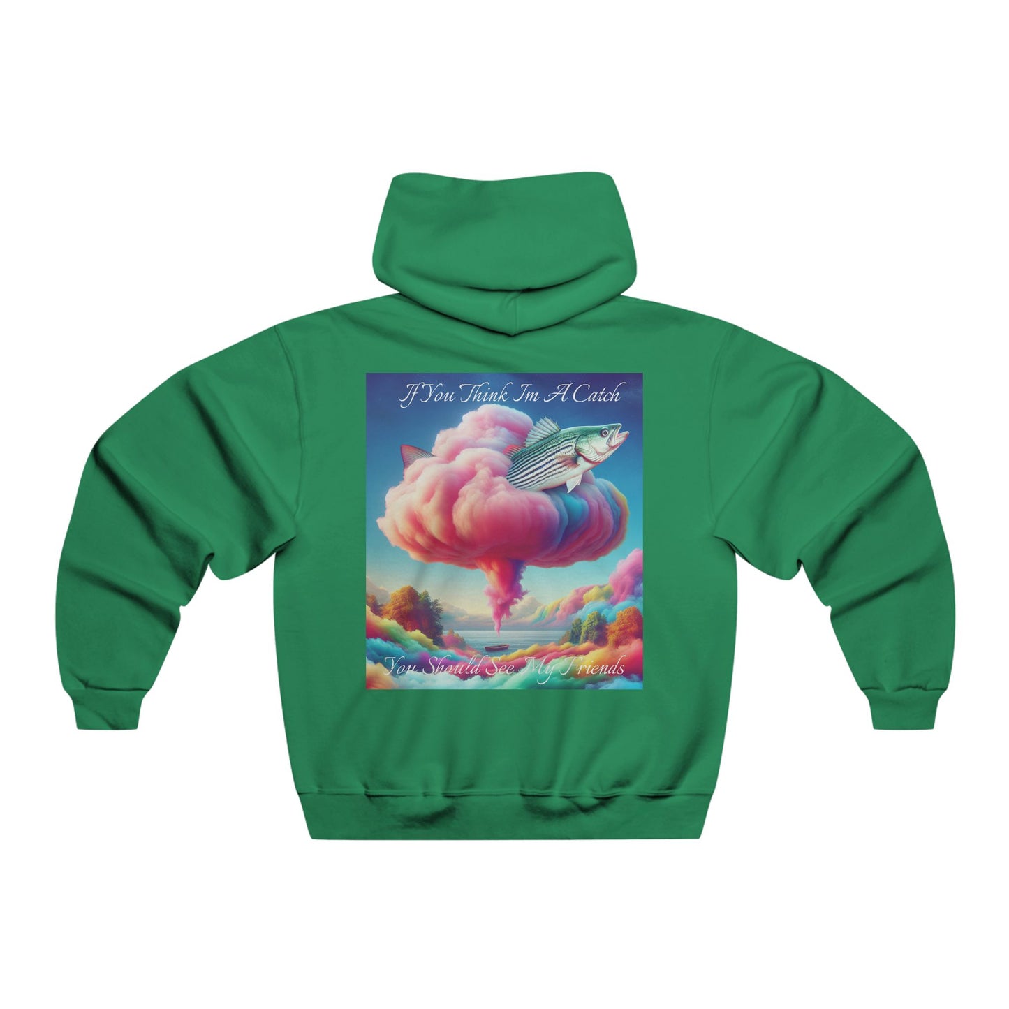 If You Think I'm a Catch You Should See My Friends ~Deal With It Hooded Sweatshirt