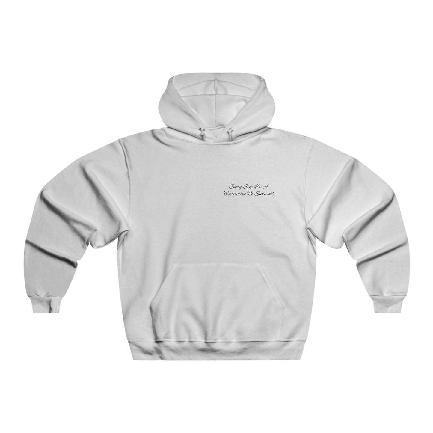 Every Step Is A Testament To Survival." Hooded Sweatshirt