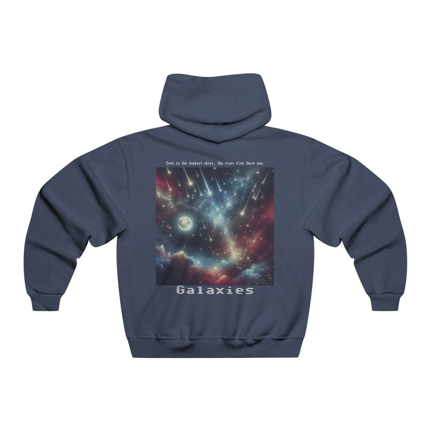 Galaxies~ Even in the darkest skies, the stars find their way. Hooded Sweatshirt