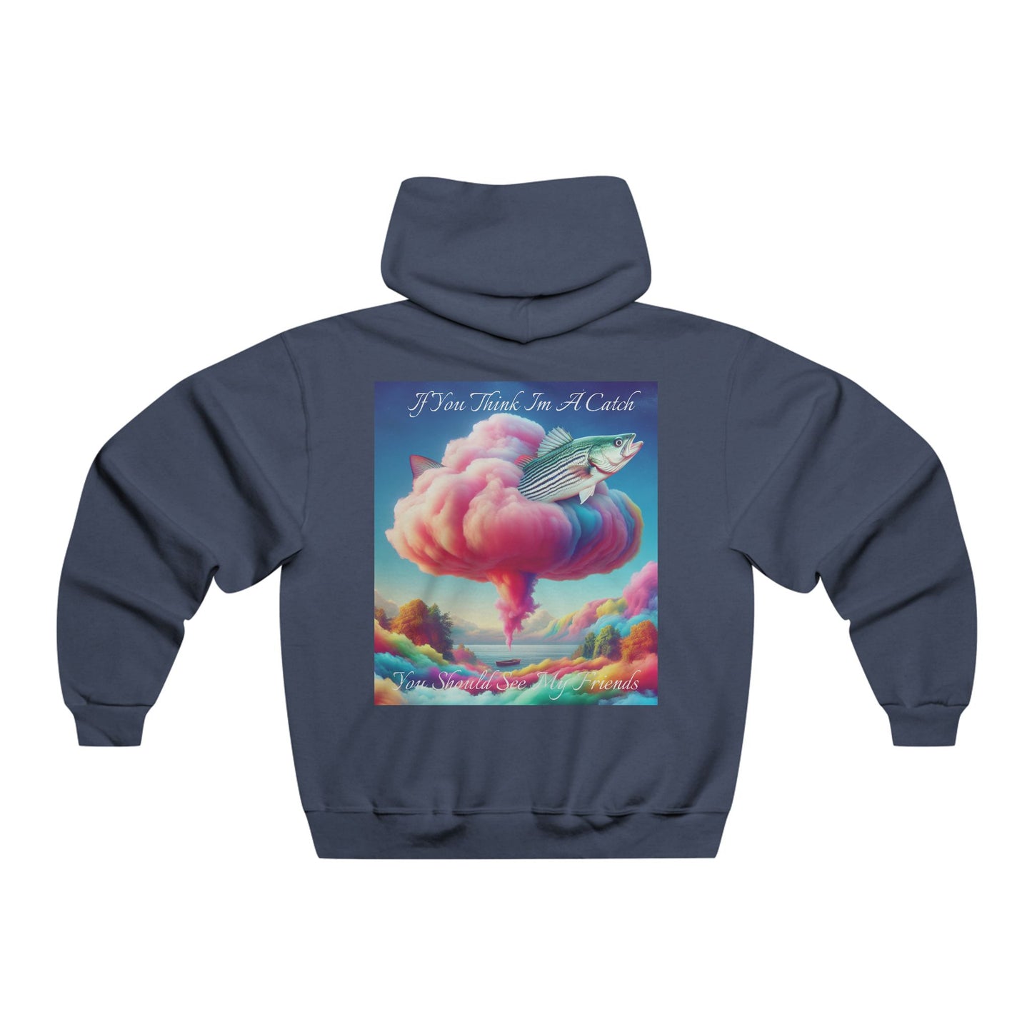 If You Think I'm a Catch You Should See My Friends ~Deal With It Hooded Sweatshirt