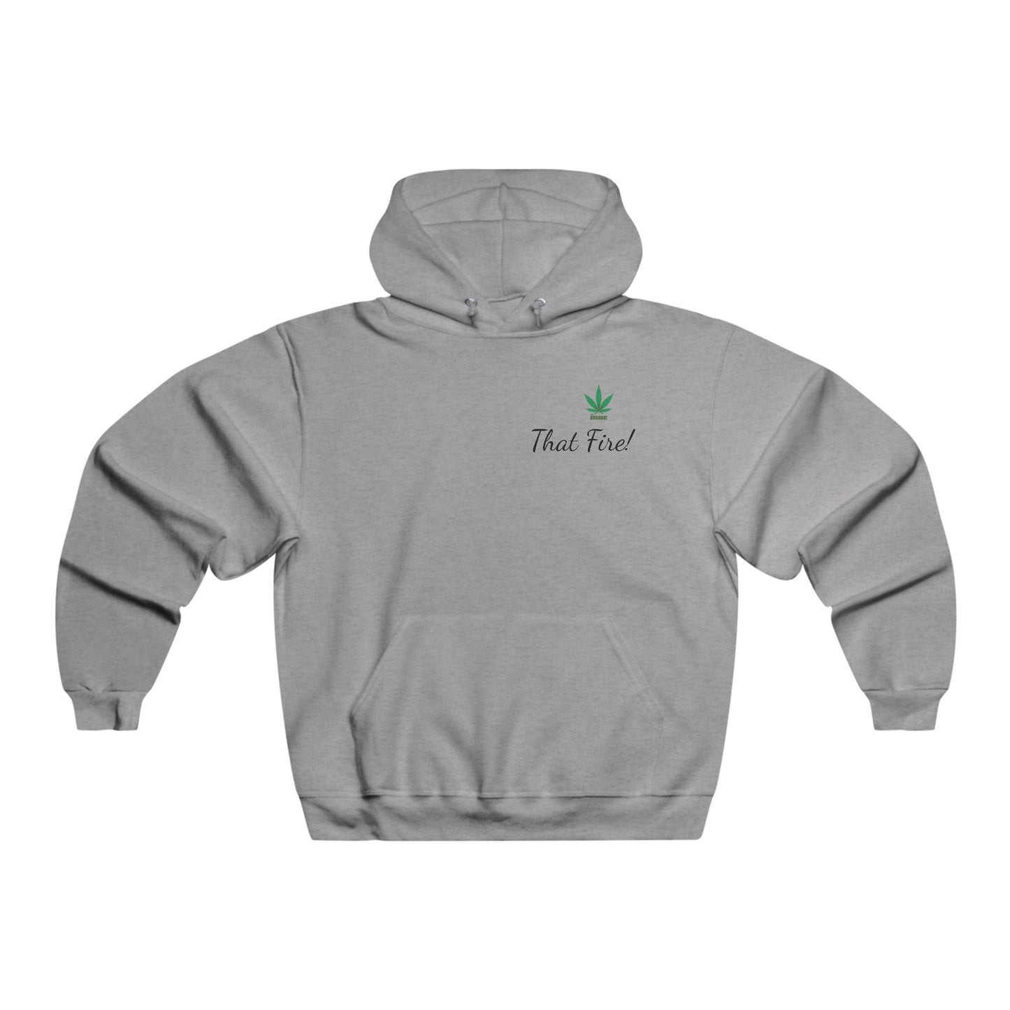 That Fire! Its Organic Hooded Sweatshirt