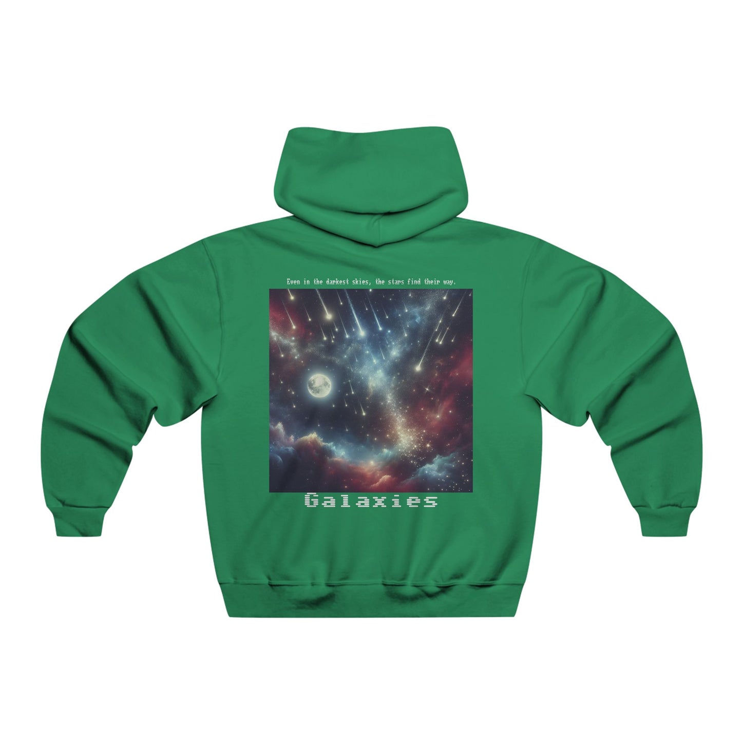 Galaxies~ Even in the darkest skies, the stars find their way. Hooded Sweatshirt