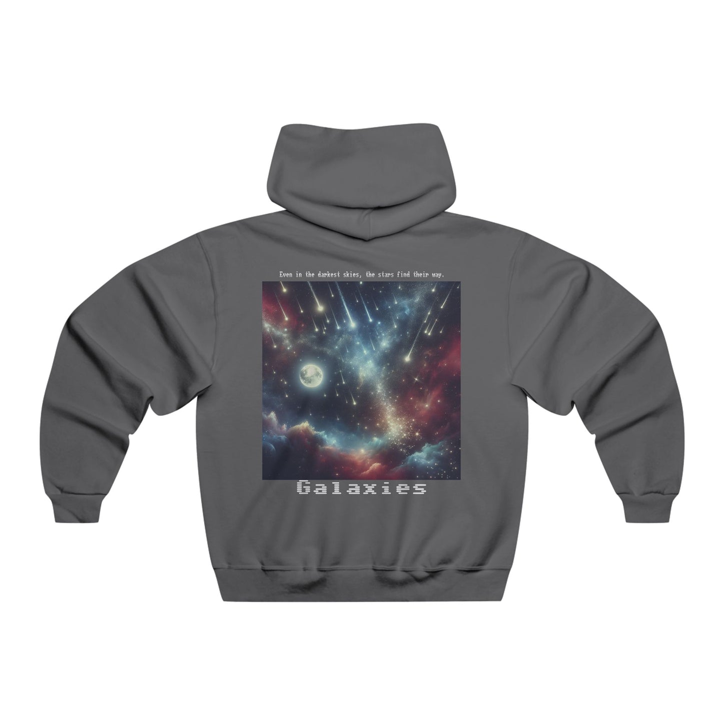 Galaxies~ Even in the darkest skies, the stars find their way. Hooded Sweatshirt