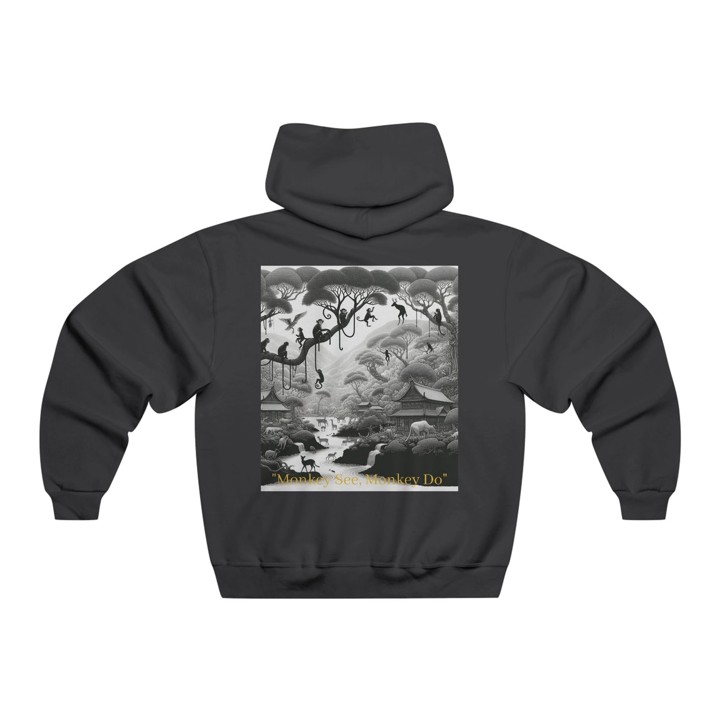 "What You Seek Is Seeking You" Monkey See, Monkey Do" Hooded Sweatshirt