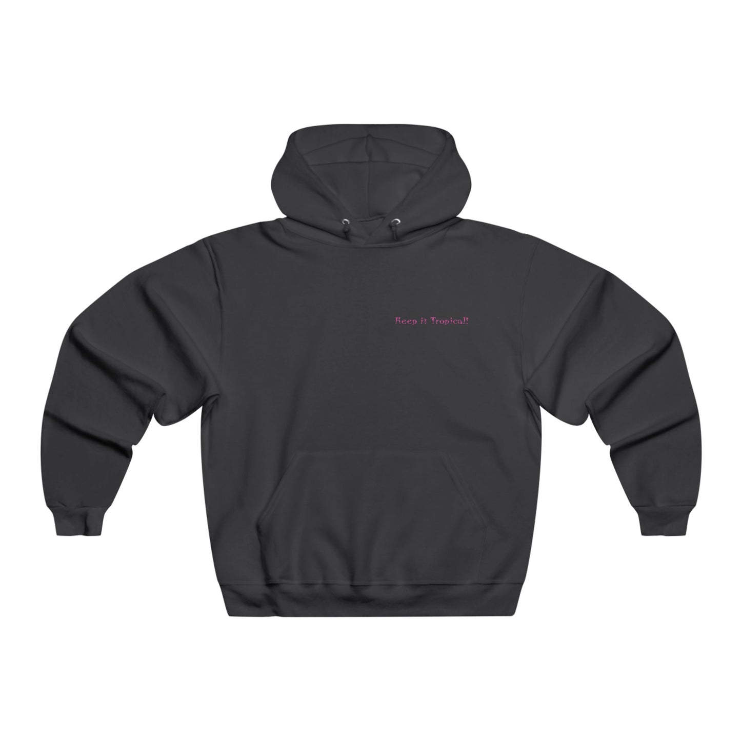 Keep It Tropical! Hooded Sweatshirt