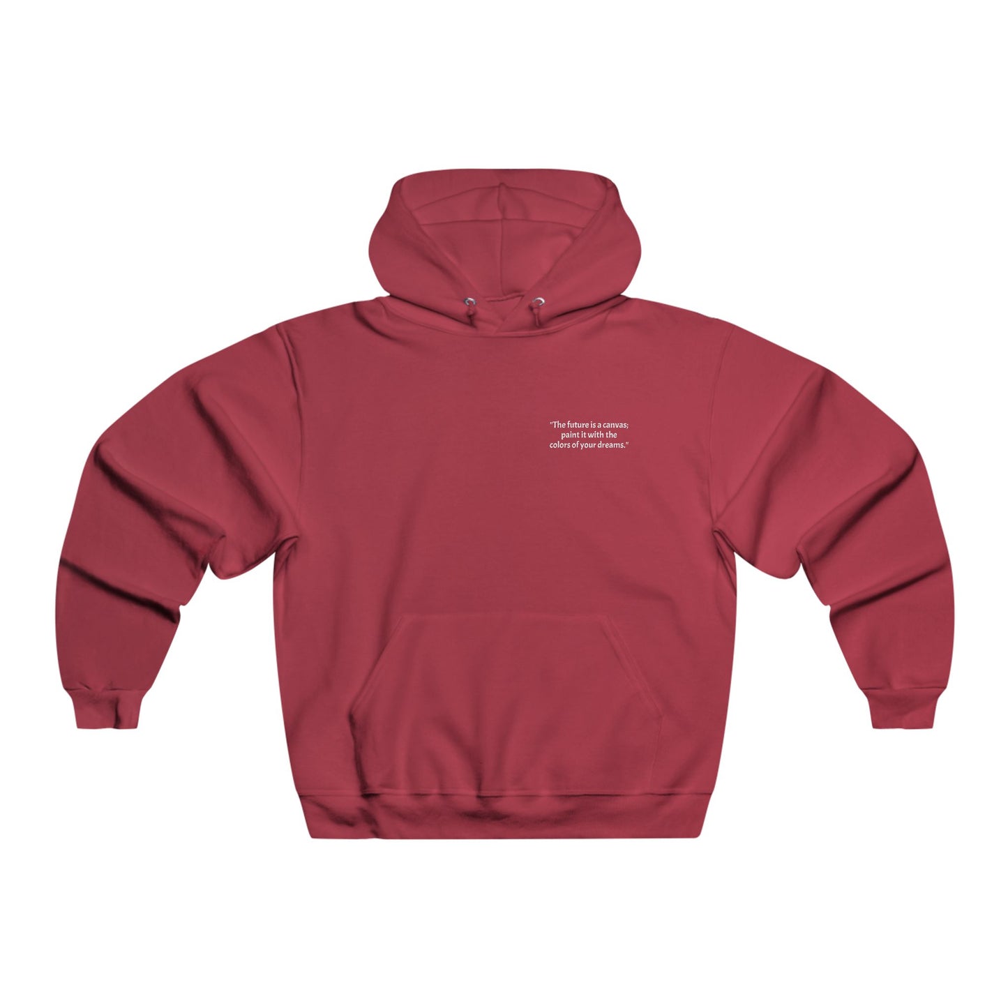 "The future is a canvas; paint it with the colors of your dreams." Hooded Sweatshirt