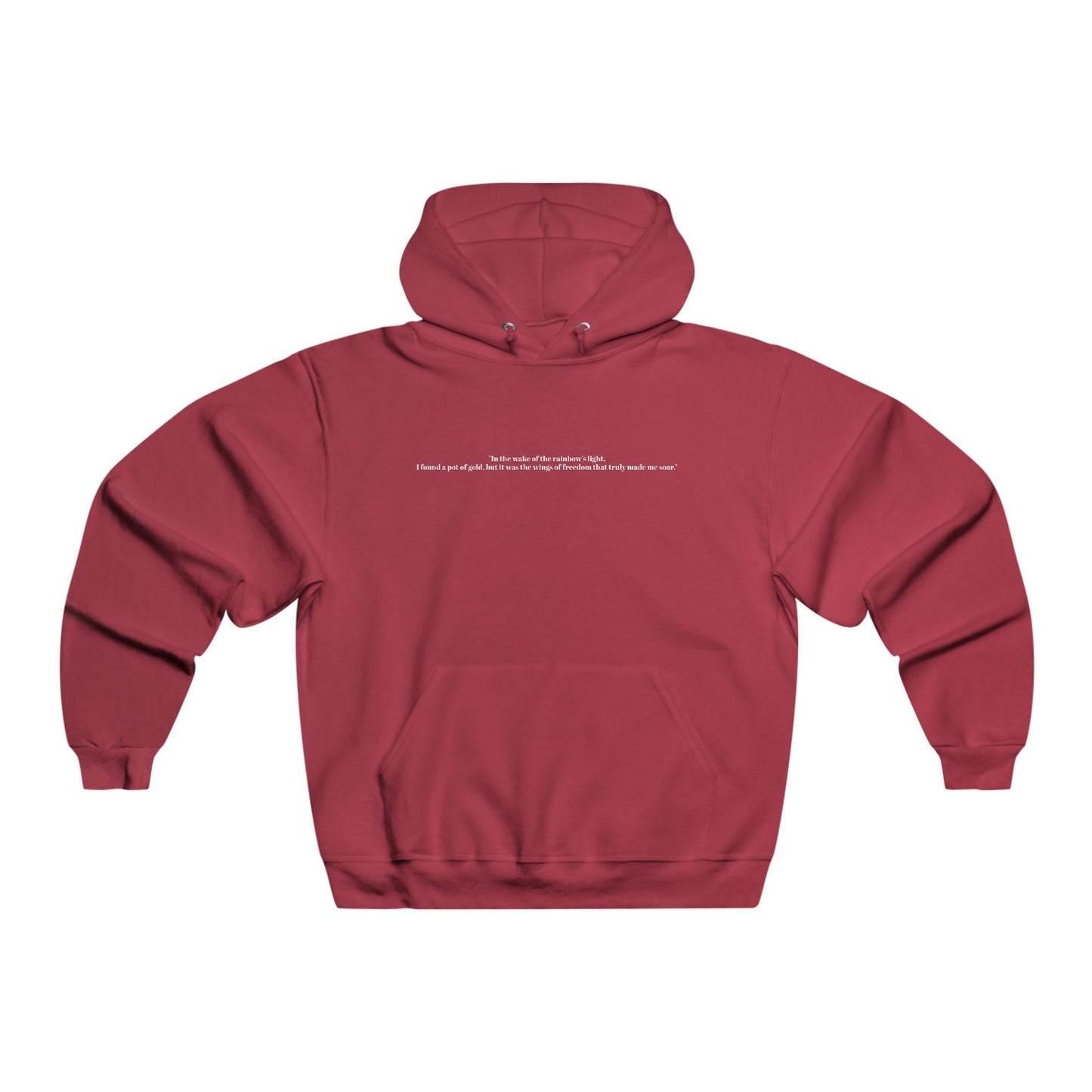 "In the wake of the rainbow’s light, I found a pot of gold, but it was the wings of freedom that truly made me soar."Hooded Sweatshirt