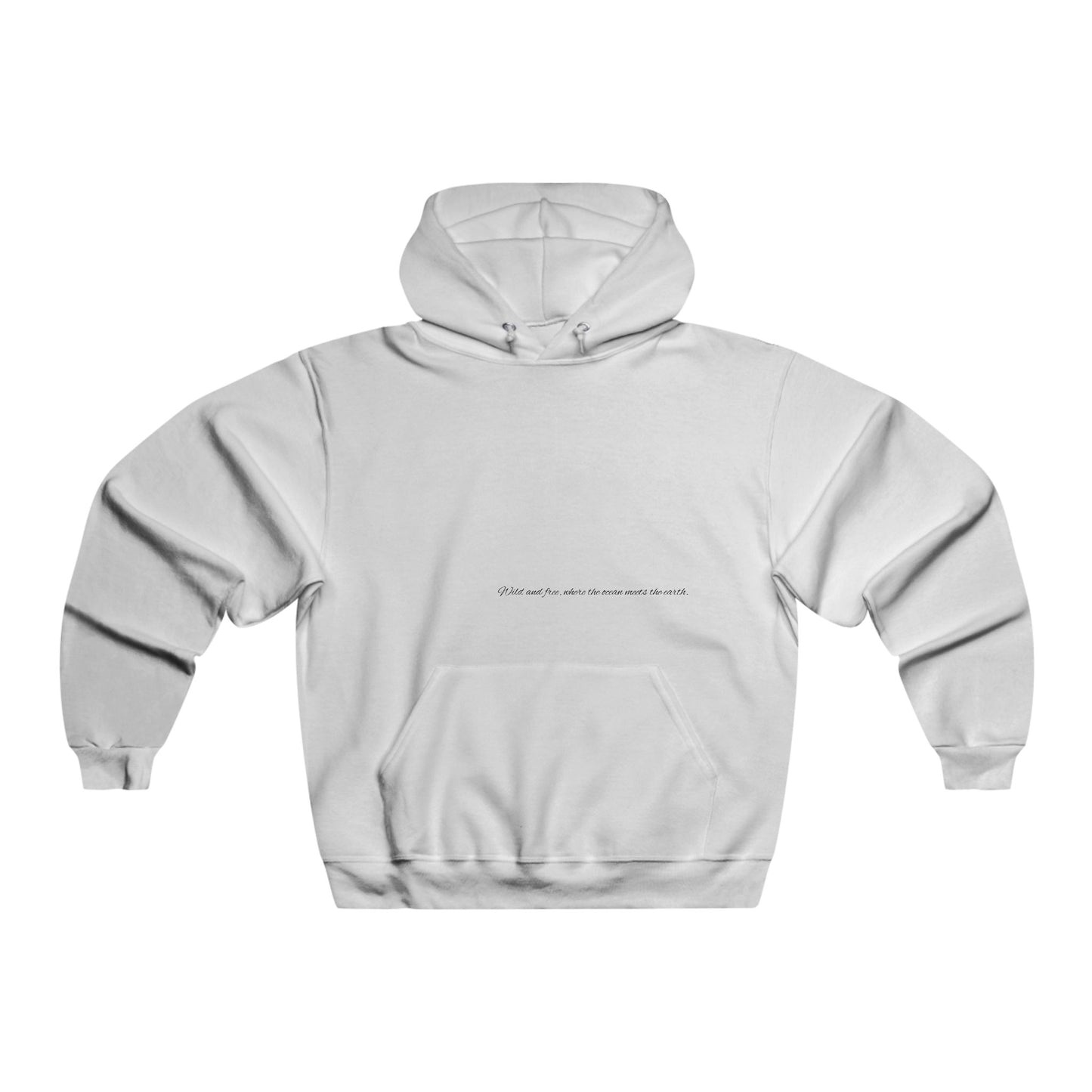Wild and Free, Where the Ocean Meets the Earth. Hooded Sweatshirt