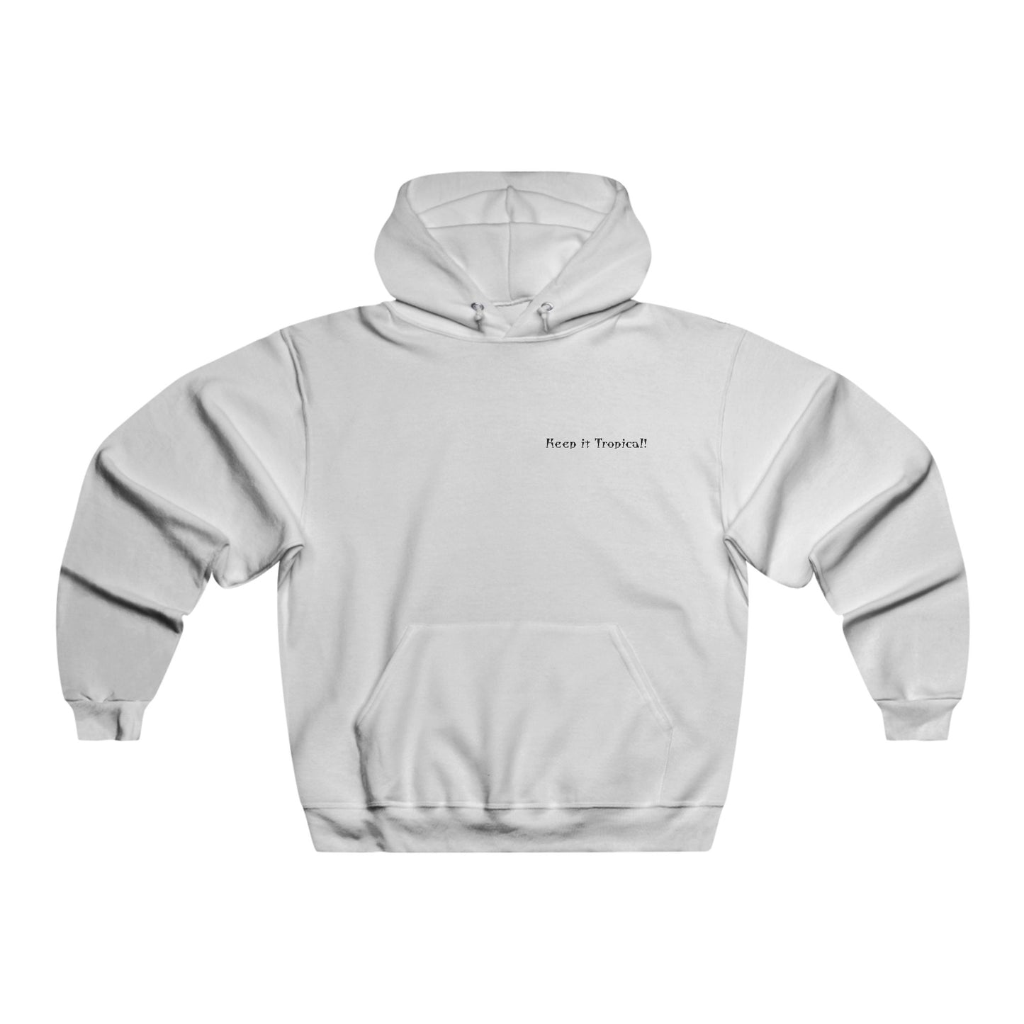 Keep It Tropical! Hooded Sweatshirt