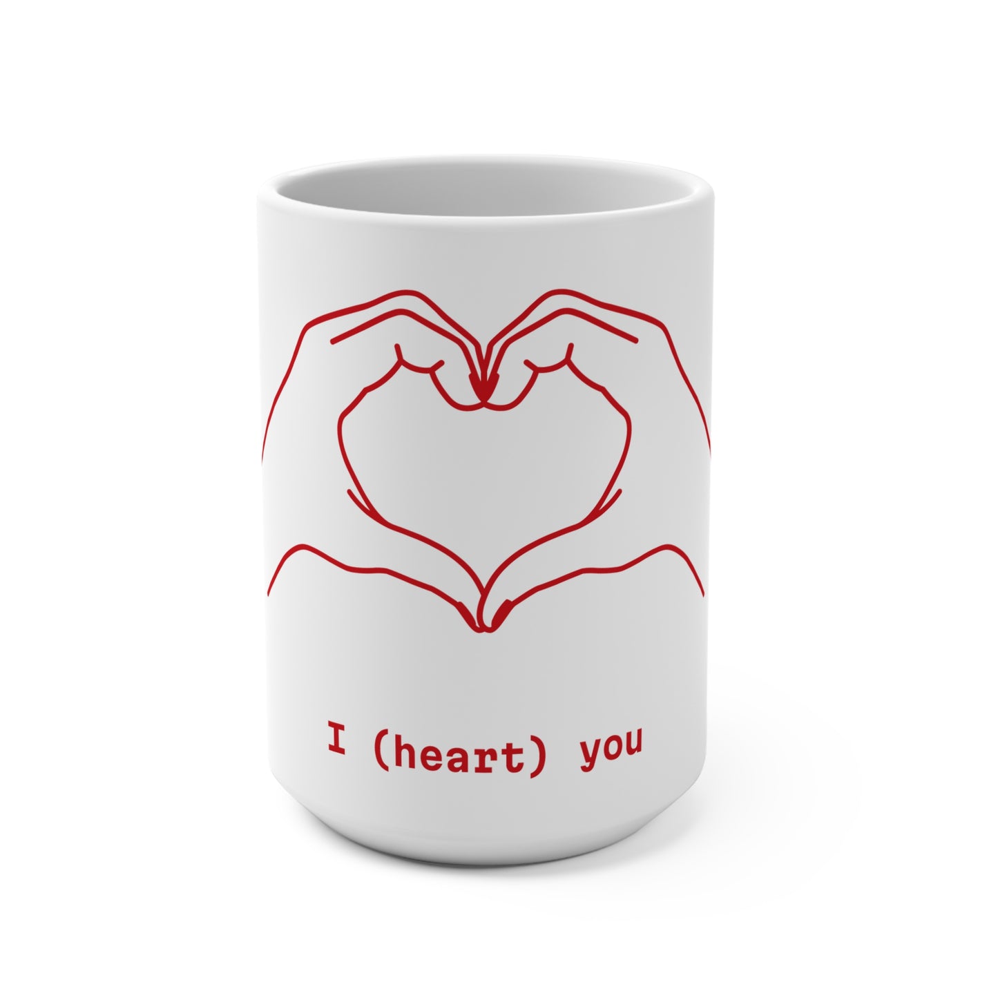 I Heart You Mug 15oz