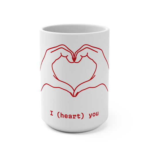 I Heart You Mug 15oz