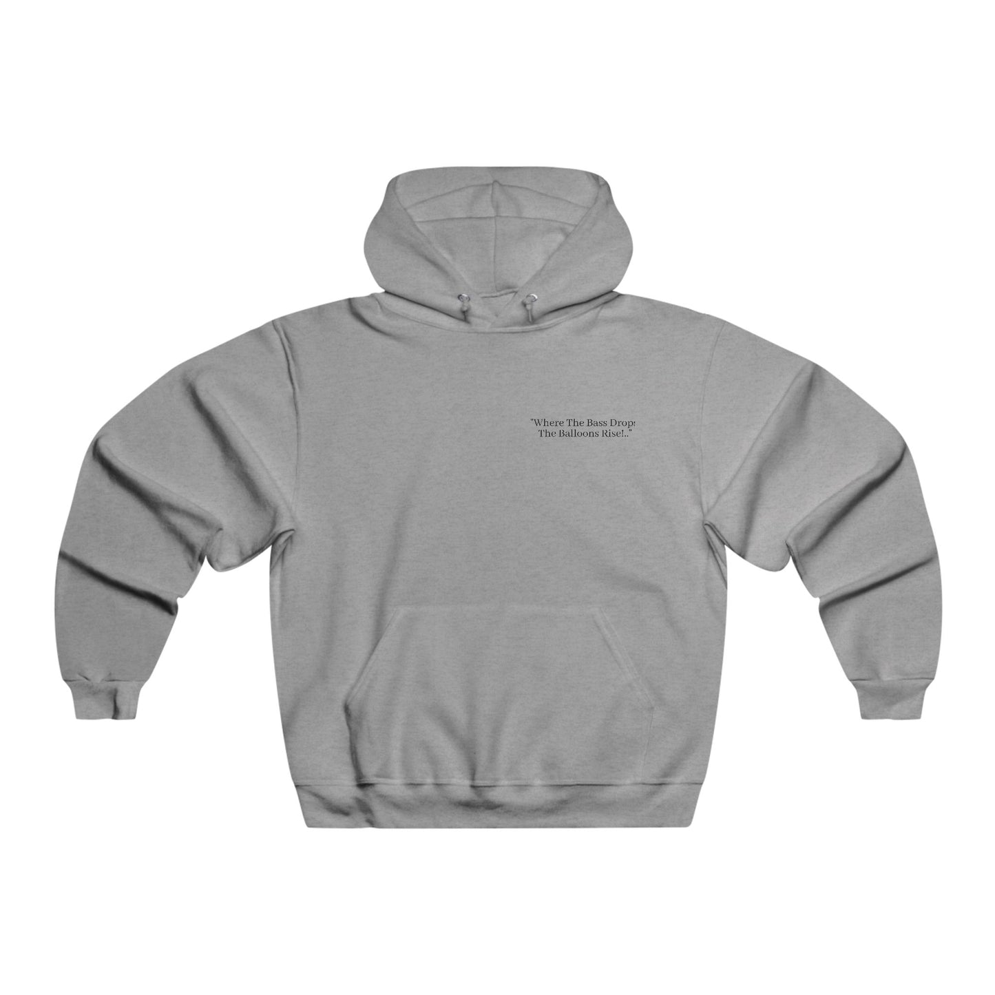 Where The Bass Drops, The Balloons Rise Hooded Sweatshirt