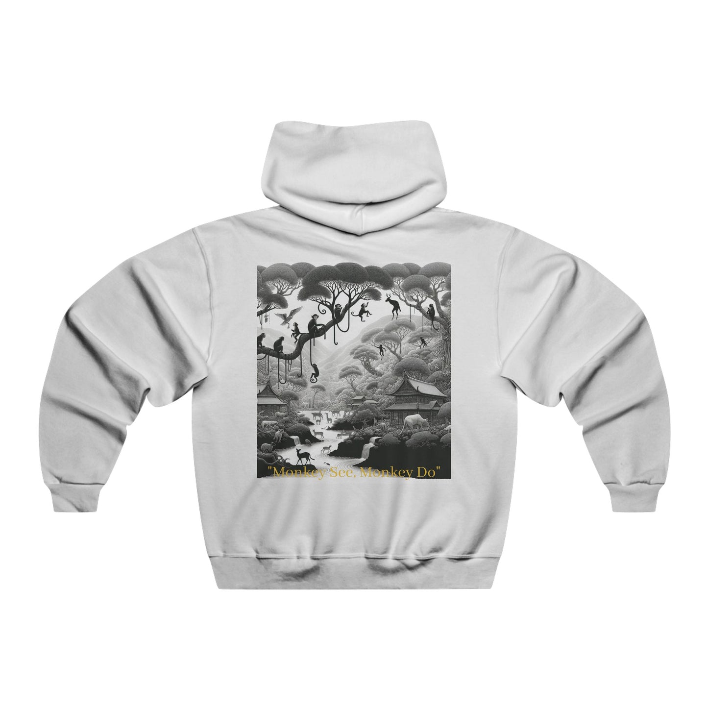 "What You Seek Is Seeking You" Monkey See, Monkey Do" Hooded Sweatshirt